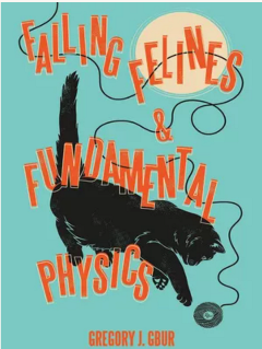 falling felines and fundamental physics 